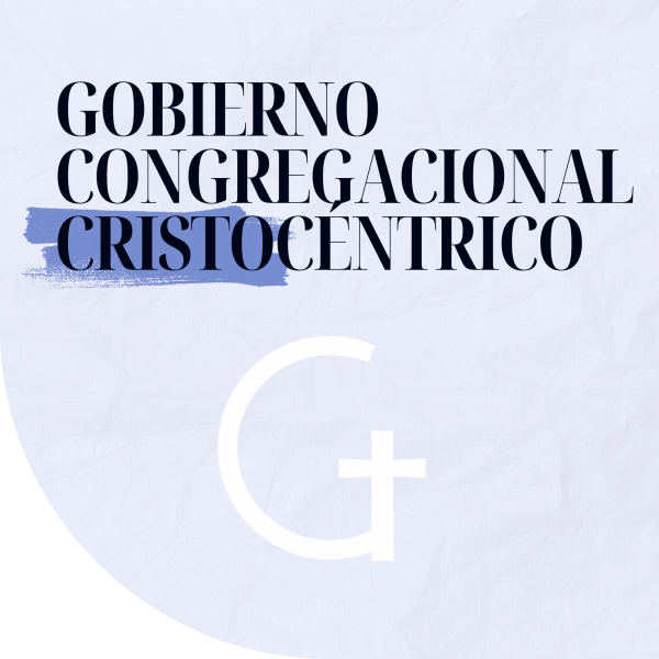 Gobierno congregacional Cristocéntrico